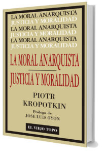 La moral anarquista. Justicia y moralidad. Piotr Kropotkin