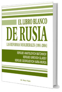 El libro blanco de Rusia. Las reformas neoliberales (1991-2004)