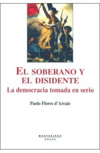 El soberano y el disidente. La democracia tomada en serio.