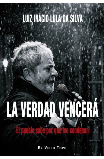 La verdad vencerá. El pueblo sabe por qué me condenan